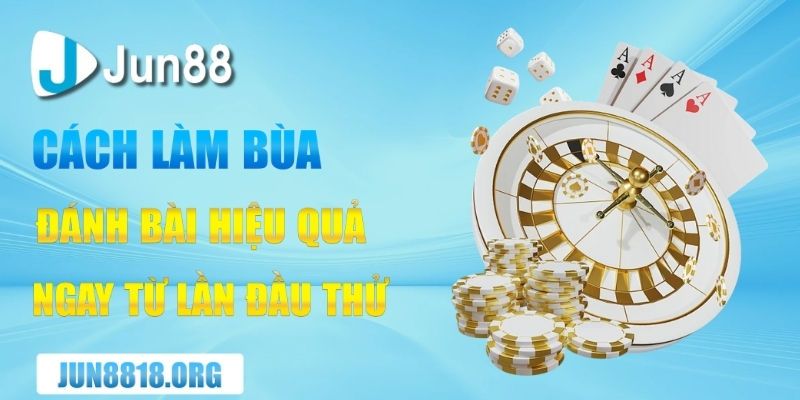 cach lam bua danh bai hieu qua ngay tu lan dau thu