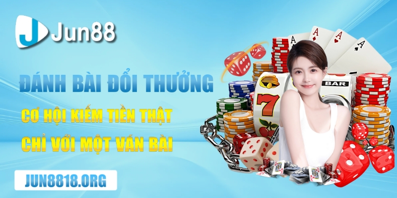 danh bai doi thuong co hoi kiem tien that chi voi mot van bai