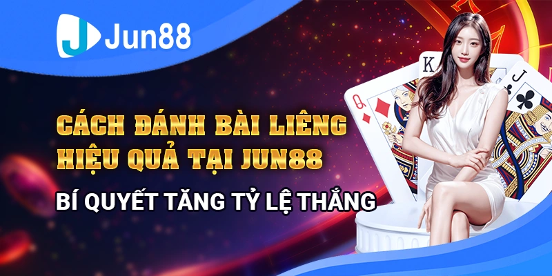 cach-danh-bai-lieng-hieu-qua-tai-jun88-bi-quyet-tang-ty-le-thang