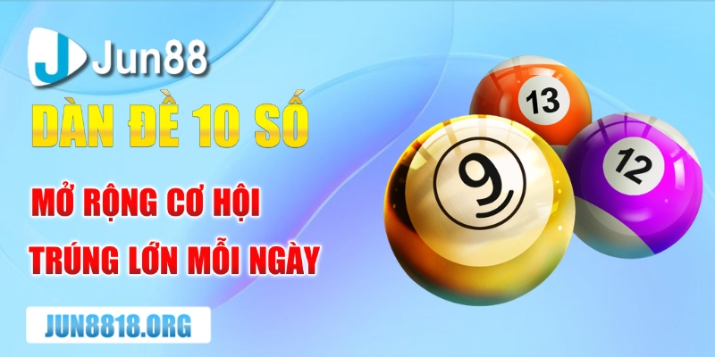 dan de 10 so mo rong co hoi trung lon moi ngay