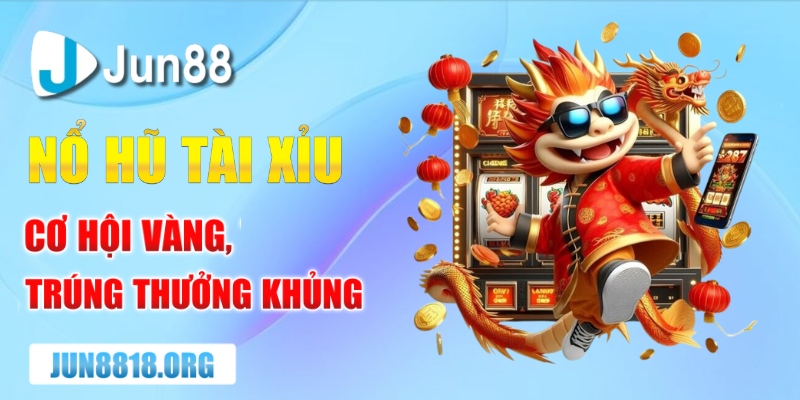 no hu tai xiu co hoi vang trung thuong khung