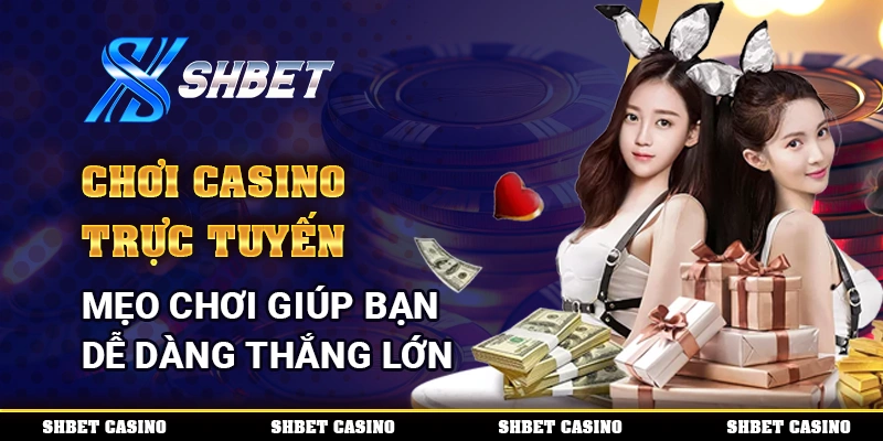 Chơi Casino Trực Tuyến