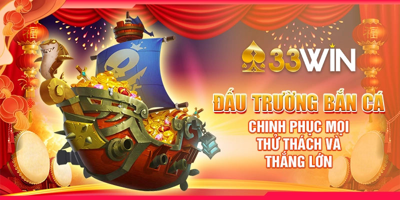 Đấu Trường Bắn Cá - Chinh Phục Mọi Thử Thách Và Thắng Lớn